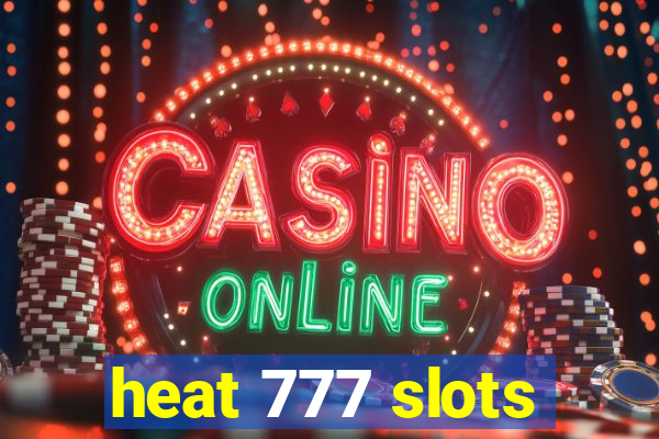 heat 777 slots